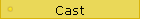 Cast