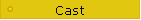 Cast